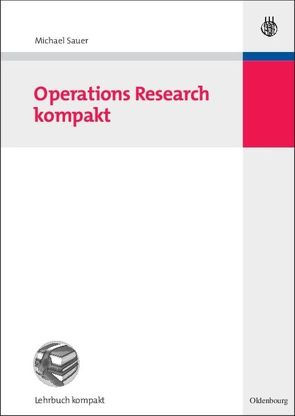 Operations Research kompakt von Sauer,  Michael