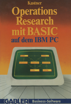 Operations Research mit BASIC auf dem IBM PC von Kastner,  Gustav