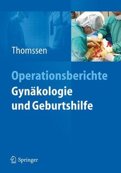Operationsberichte Gynäkologie und Geburtshilfe von Thomssen,  Chr.