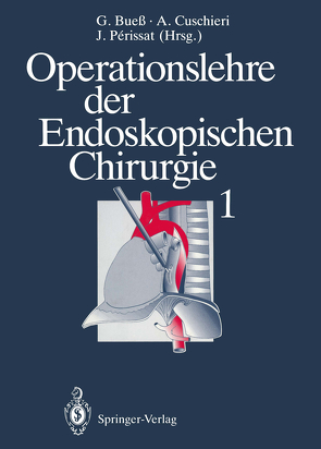 Operationslehre der Endoskopischen Chirurgie 1 von Bueß,  Gerhard, Bueß,  M., Cuschieri,  Sir Alfred, Perissat,  Jacques