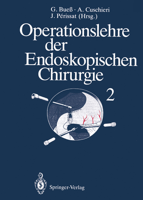 Operationslehre der Endoskopischen Chirurgie von Bueß,  Gerhard F., Bueß,  M., Cuschieri,  Sir Alfred, Perissat,  J.