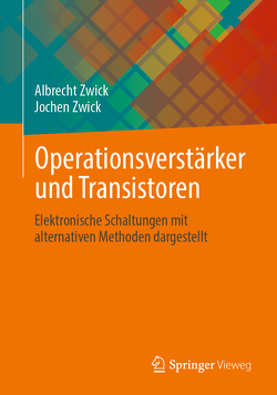 Operationsverstärker und Transistoren von Zwick,  Albrecht, Zwick,  Jochen