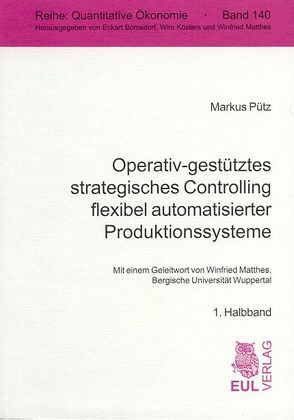Operativ-gestütztes strategisches Controlling flexibel automatisierter Produktionssysteme von Matthes,  Winfried, Pütz,  Markus