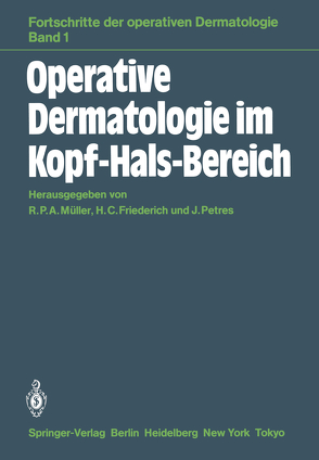 Operative Dermatologie im Kopf-Hals-Bereich von Friederich,  H.C., Müller,  R.P.A., Petres,  J.