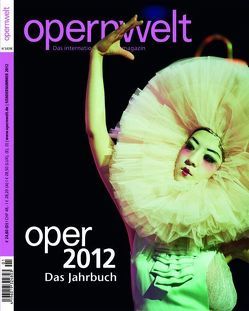 Opernwelt – Das Jahrbuch 2012 von Der Theaterverlag