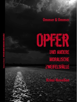 OPFER und andere moralische Zweifelsfälle von Ommer,  Henner, Ommer,  Josette