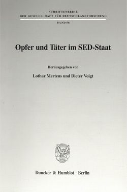 Opfer und Täter im SED-Staat. von Mertens,  Lothar, Voigt,  Dieter
