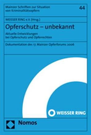 Opferschutz – unbekannt von Weisser Ring e.V.