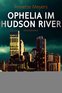 Ophelia im Hudson River von Meyers,  Annette, Müller,  Wolfdietrich
