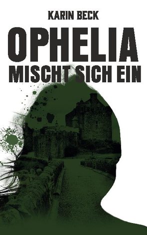 Ophelia mischt sich ein von Beck,  Karin