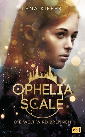 Ophelia Scale – Die Welt wird brennen von Kiefer,  Lena