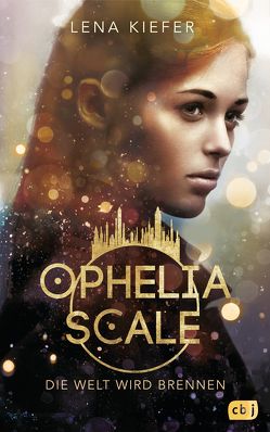 Ophelia Scale – Die Welt wird brennen von Kiefer,  Lena