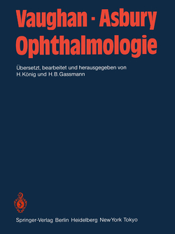 Ophthalmologie von Asbury,  T., Gassmann,  H.B., Gloor,  B, Klein,  D., König,  H, Spitznas,  M., Vaughan,  D.