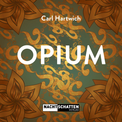 Opium von Hartwich,  Carl