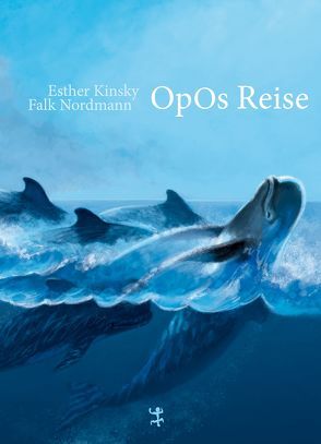 Opos Reise von Kinsky,  Esther, Nordmann,  Falk