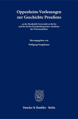 Oppenheim-Vorlesungen zur Geschichte Preußens von Neugebauer,  Wolfgang