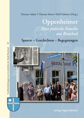 Oppenheimer – Eine jüdische Familie aus Bruchsal von Adam,  Thomas, Moos,  Thomas, Schmitt,  Rolf