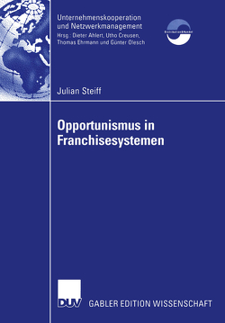 Opportunismus in Franchisesystemen von Steiff,  Julian