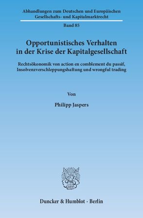 Opportunistisches Verhalten in der Krise der Kapitalgesellschaft. von Jaspers,  Philipp