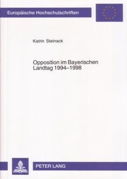 Opposition im Bayerischen Landtag 1994-1998 von Steinack,  Katrin