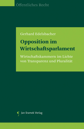Opposition im Wirtschaftsparlament von Edelsbacher,  Gerhard