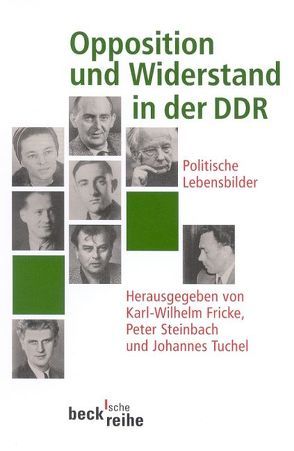 Opposition und Widerstand in der DDR von Fricke,  Karl Wilhelm, Steinbach,  Peter, Tuchel,  Johannes