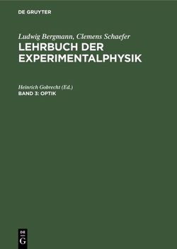 Ludwig Bergmann; Clemens Schaefer: Lehrbuch der Experimentalphysik / Optik von Gobrecht,  Heinrich