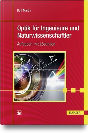 Optik für Ingenieure und Naturwissenschaftler von Martin,  Rolf