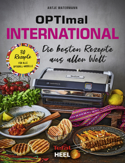 OPTImal International. OptiGrill Kochbuch von Watermann,  Antje