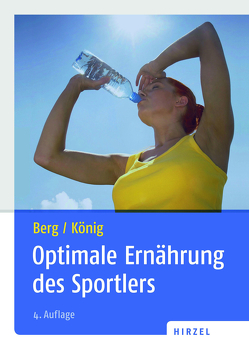 Optimale Ernährung des Sportlers von Baron,  Dieter K., Berg,  Aloys, König,  Daniel