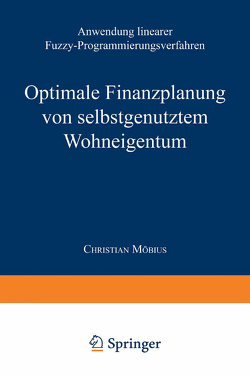 Optimale Finanzplanung von selbstgenutztem Wohneigentum von Möbius,  Christian