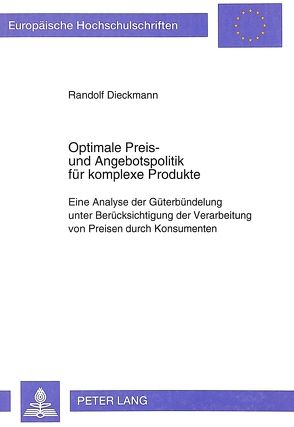 Optimale Preis- und Angebotspolitik für komplexe Produkte von Dieckmann,  Randolf