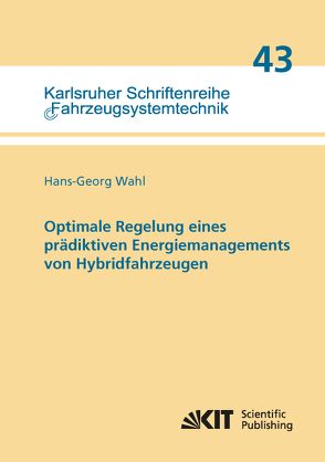 Optimale Regelung eines prädiktiven Energiemanagements von Hybridfahrzeugen von Wahl,  Hans-Georg