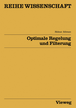 Optimale Regelung und Filterung von Schwarz,  Helmut