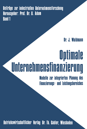 Optimale Unternehmensfinanzierung von Waldmann,  Jürgen