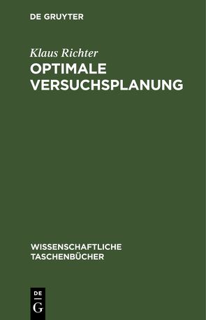 Optimale Versuchsplanung von Bandemer,  Hans, Bellmann,  Andreas, Jung,  Wolfhart, Richter,  Klaus