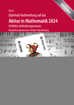 Optimale Vorbereitung auf das Abitur in Mathematik 2024 – Erhöhtes Anforderungsniveau von Rosner,  Stefan