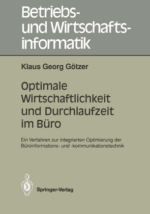 Optimale Wirtschaftlichkeit und Durchlaufzeit im Büro von Götzer,  Klaus G.