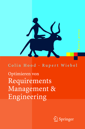 Optimieren von Requirements Management & Engineering von Hood,  Colin, Wiebel,  Rupert