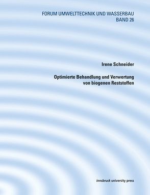 Optimierte Behandlung und Verwertung von biogenen Rohstoffen von Schneider,  Irene