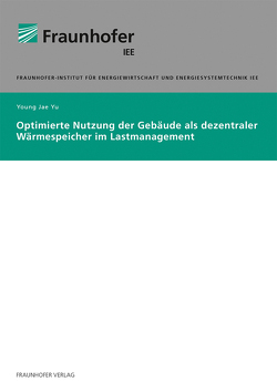 Optimierte Nutzung als dezentraler Wärmespeicher im Lastmanagement. von Yu,  Young-Jae