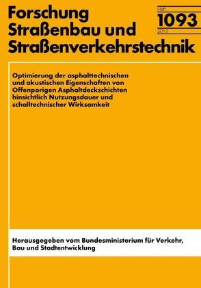 Optimierung der asphalttechnischen und aktustischen Eigenschaften von offenporigen Asphaltdeckschichten hinsichtlich Nutzungsdauer und schalltechnischer Wirksamkeit von Hausinger,  N., Schmalz,  M.