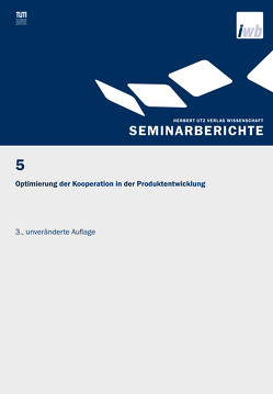 Optimierung der Kooperation in der Produktentwicklung von Milberg,  J., Reinhart,  G.