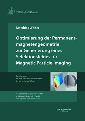 Optimierung der Permanentmagnetengeometrie zur Generierung eines Selektionsfeldes für Magnetic Particle Imaging von Weber,  Matthias