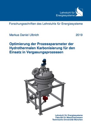 Optimierung der Prozessparameter der Hydrothermalen Karbonisierung für den Einsatz in Vergasungsprozessen von Ulbrich,  Markus Daniel