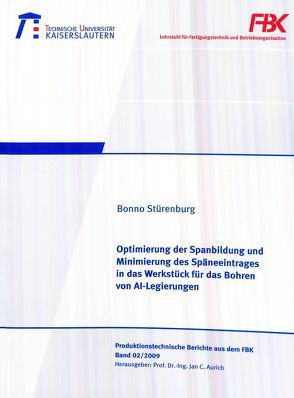 Optimierung der Spanbildung und Minimierung des Späneeintrages in das Werkstück für das Bohren von Al-Legierungen von Stürenburg,  Bonno