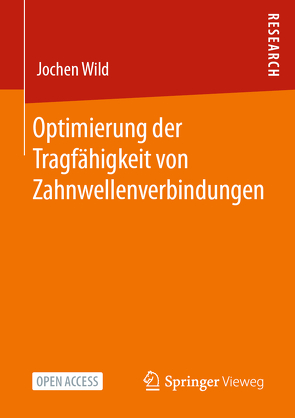 Optimierung der Tragfähigkeit von Zahnwellenverbindungen von Wild,  Jochen