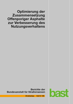 Optimierung der Zusammensetzung Offenporiger Asphalte zur Verbesserung des Nutzungsverhaltens von Breddemann,  Daniela, Radenberg,  Martin