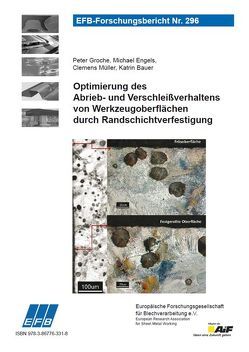 Optimierung des Abrieb- und Verschleißverhaltens von Werkzeugoberflächen durch Randschichtverfestigung von Bauer,  Katrin, Engels,  Michael, Groche,  Peter, Müller,  Clemens