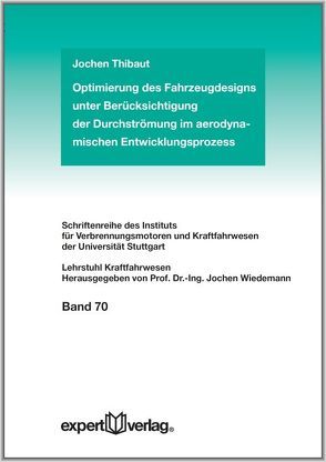 Optimierung des Fahrzeugdesigns unter Berücksichtigung der Durchströmung im aerodynamischen Entwicklungsprozess von Thibaut,  Jochen